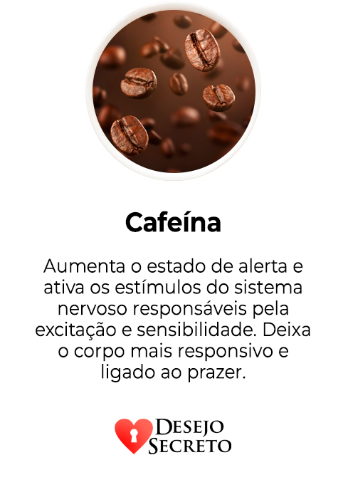 Desejo-Secreto-Cafeína